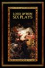 Lord Byron : Six Plays - Book