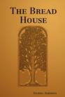 The Bread House - Book