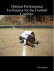 Optimal Performance Techniques for the Football Combine - Book