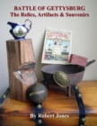 Battle of Gettysburg - The Relics, Artifacts & Souvenirs - Book