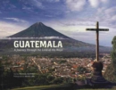 Guatemala: A Journey Through The Land Of The Maya - Book