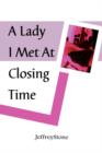 A Lady I Met at Closing Time - Book