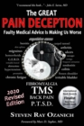 The Great Pain Deception : Faulty Medical Advice Is Making Us Worse - Book