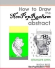 How to Draw the NeoPopRealism Abstract : Children's Guide - Book