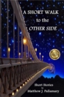 Short Walk to the Other Side - Book