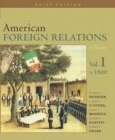 American Foreign Relations : American Foreign Relations To 1920 Volume 1 - Book