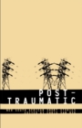 Post-traumatic : An Anthology of Short Stories Featuring 22 Writers - Book