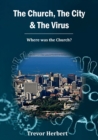 The Church, The City & The Virus : Where was the Church? - Book