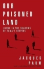 Our Poisoned Land : Living in the Shadows of Zuma's Keepers - Book