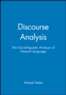 Discourse Analysis : The Sociolinguistic Analysis of Natural Language - Book