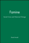 Famine : Social Crisis and Historical Change - Book