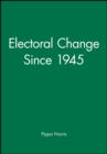 Electoral Change Since 1945 - Book
