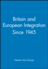 Britain and European Integration Since 1945 - Book