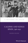 Caliphs and Kings : Spain, 796-1031 - Book