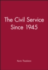 The Civil Service Since 1945 - Book