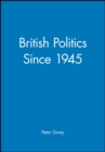 British Politics since 1945 - Book