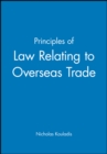 Principles of Law Relating to Overseas Trade - Book