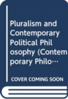 Pluralism and Contemporary Political Philosophy - Book