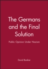 The Germans and the Final Solution : Public Opinion Under Nazism - Book