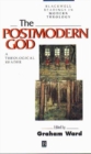 The Postmodern God : A Theological Reader - Book