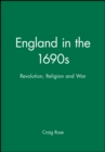 England in the 1690s : Revolution, Religion and War - Book