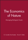 The Economics of Nature : Managing Biological Assets - Book