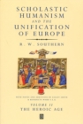 Scholastic Humanism and the Unification of Europe, Volume II : The Heroic Age - Book