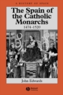 The Spain of the Catholic Monarchs 1474-1520 - Book