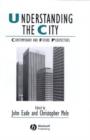 Understanding the City : Contemporary and Future Perspectives - Book