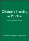 Children's Nursing in Practice : The Nottingham Model - Book