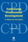 Continuing Professional Development in Healthcare : A Guide for Therapists - Book