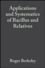 Applications and Systematics of Bacillus and Relatives - Book