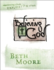 Believing God - Bible Study Book : Experience a Fresh Explosion of Faith - Book
