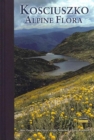 Kosciuszko Alpine Flora (Includes Taxonomic Section) Hb - Book