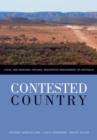 Contested Country : Local and Regional Natural Resources Management in Australia - Book