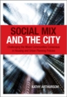 Social Mix and the City : Challenging the Mixed Communities Consensus in Housing and Urban Planning Policies - eBook