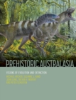 Prehistoric Australasia : Visions of Evolution and Extinction - eBook