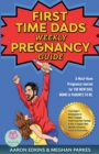 The First Time Dads Weekly Pregnancy Guide : A Must-Have Pregnancy Journal for the New Dad, Moms & Parents to be! - Book
