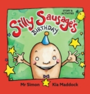 Silly Sausage's Birthday (AU hard cover) STORY & ACTIVITIES : AU / UK English - Book