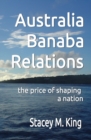 Australia Banaba Relations : the price of shaping a nation - Book