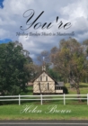 You're : Healing Broken Hearts in Huntersville - Book