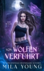Von W?lfen Verf?hrt : Eine Alpha Werwolf-Romanze - Book