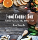Food Connection : Timeless Classics with a Twist - Book