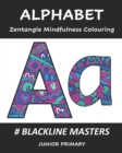 ALPHABET Zentangle Mindfulness Colouring : Blackline Masters: Junior Primary - Book