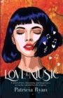 Love and Music : A novel of love, friendship and forgiveness set in the late twentieth century in the colorful world of opera - Book