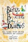 Better Boating Blunders : Sea Going Stuff Ups for Beginners and Experts - Book