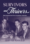 Survivors and Thrivers : Male Homosexual Lives in Postwar Australia - Book