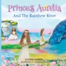 Princess Aurelia And The Rainbow River - Book