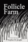 Follicle Farm : A Novel Adventure - Book