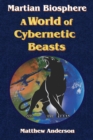 Martian Biosphere: A World of Cybernetic Beasts - eBook